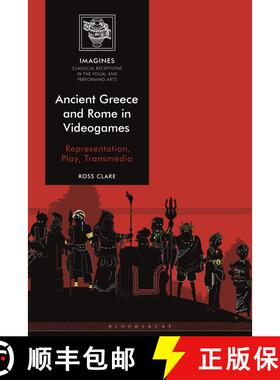 【3-4周达】Ancient Greece and Rome in Videogames: Representation, Play, Transmedia [9781350194113]