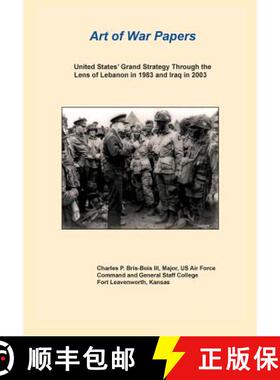【3-4周达】United States Grand Strategy Through the Lens of Lebanon in 1983 and Iraq in 2003 (Art of ... [9781782664109]