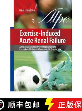 【3-4周达】Exercise-Induced Acute Renal Failure: Acute Renal Failure with Severe Loin Pain and Patchy... [9784431998204]