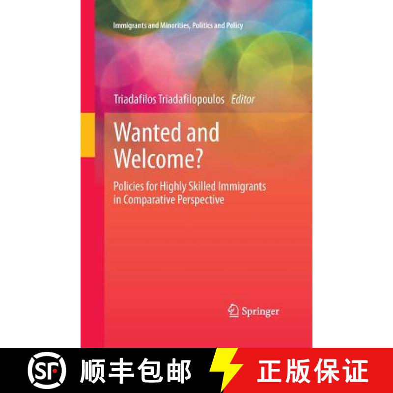 【3-4周达】Wanted and Welcome? : Policies for Highly Skilled Immigrants in Comparative Perspective [9781489985682]