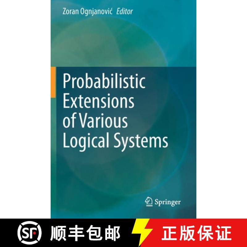 【3-4周达】Probabilistic Extensions of Various Logical Systems [9783030529567]