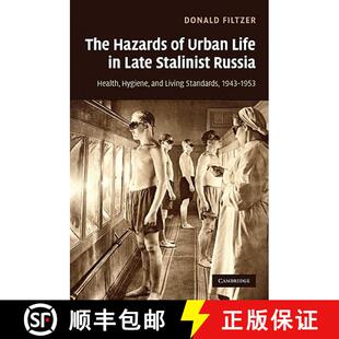 预订 The Hazards of Urban Life in Late Stalinist Russia: Health, Hygiene, and Living Standards, 1943-... [9780521113731]