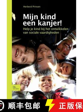 【3-4周达】Mijn Kind Een Kanjer!: Help Je Kind Bij Het Ontwikkelen Van Sociale Vaardigheden [9789031371990]