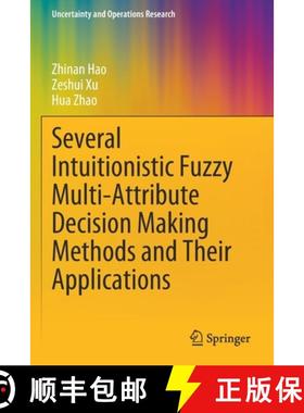 【3-4周达】Several Intuitionistic Fuzzy Multi-Attribute Decision Making Methods and Their Applications [9789811538933]