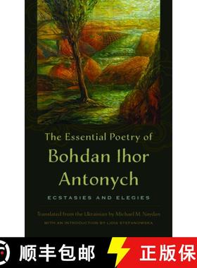 【3-4周达】The Essential Poetry of Bohdan Ihor Antonych: Ecstasies and Elegies [9781684485307]