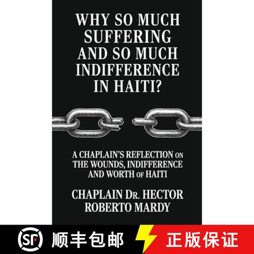 【3-4周达】Why So Much Suffering and So Much Indifference In Haiti?, A Chaplain's Reflection on The W... [9798900010816]