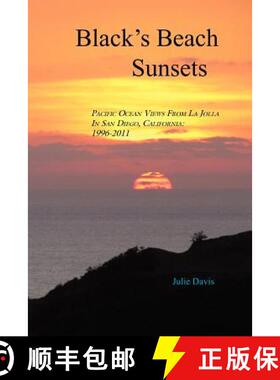【3-4周达】Black's Beach Sunsets: Pacific Ocean Views from La Jolla in San Diego, California: 1996-2011 [9780615518664]