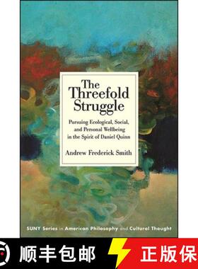 【3-4周达】The Threefold Struggle : Pursuing Ecological, Social, and Personal Wellbeing in the Spirit... [9781438488714]