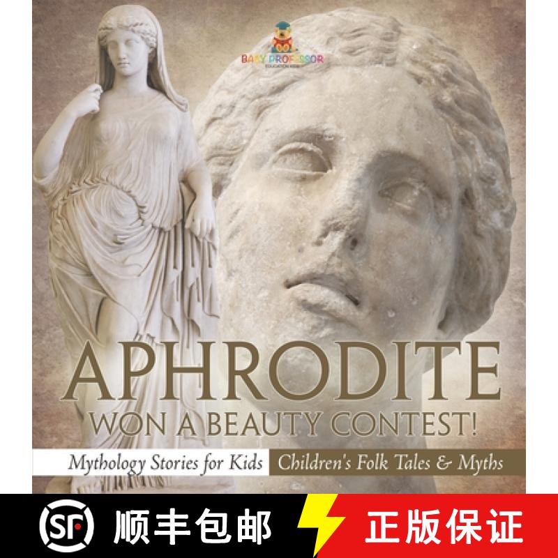 【2-3周达】Aphrodite Won a Beauty Contest! - Mythology Stories for Kids | Children's Folk Tales & Myths [9798869434722]