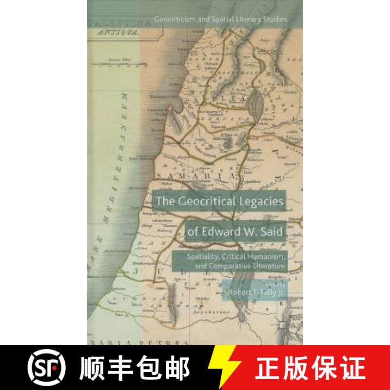 【3-4周达】The Geocritical Legacies of Edward W. Said: Spatiality, Critical Humanism, and Comparative... [9781137489791]