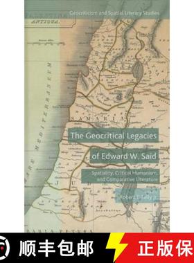 【3-4周达】The Geocritical Legacies of Edward W. Said: Spatiality, Critical Humanism, and Comparative... [9781137489791]