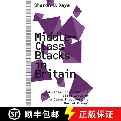 【3-4周达】Middle-Class Blacks in Britain : A Racial Fraction of a Class Group or a Class Fraction of... [9781349234226]
