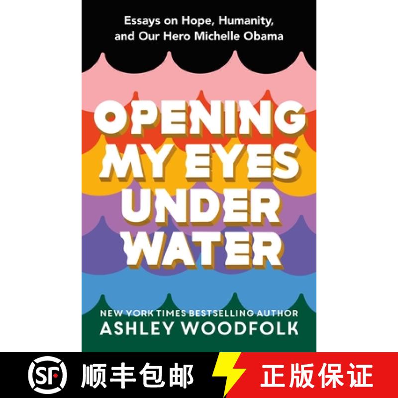 【3-4周达】Opening My Eyes Underwater: Essays on Hope, Humanity, and Our Hero Michelle Obama [9781250240378]