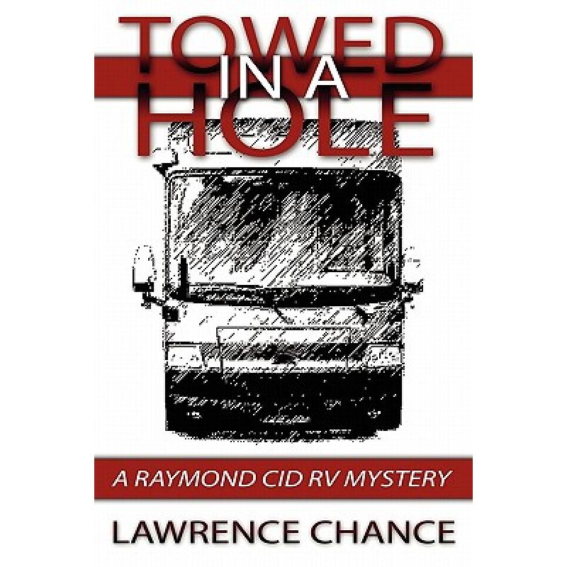 预订 towed in a hole: a raymond cid rv my. [9781439207796]