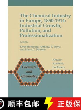 【3-4周达】The Chemical Industry in Europe, 1850-1914 : Industrial Growth, Pollution, and Professiona... [9780792348894]