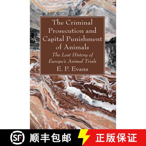 【3-4周达】The Criminal Prosecution and Capital Punishment of Animals: The Lost History of Europe's A... [9781666782318]