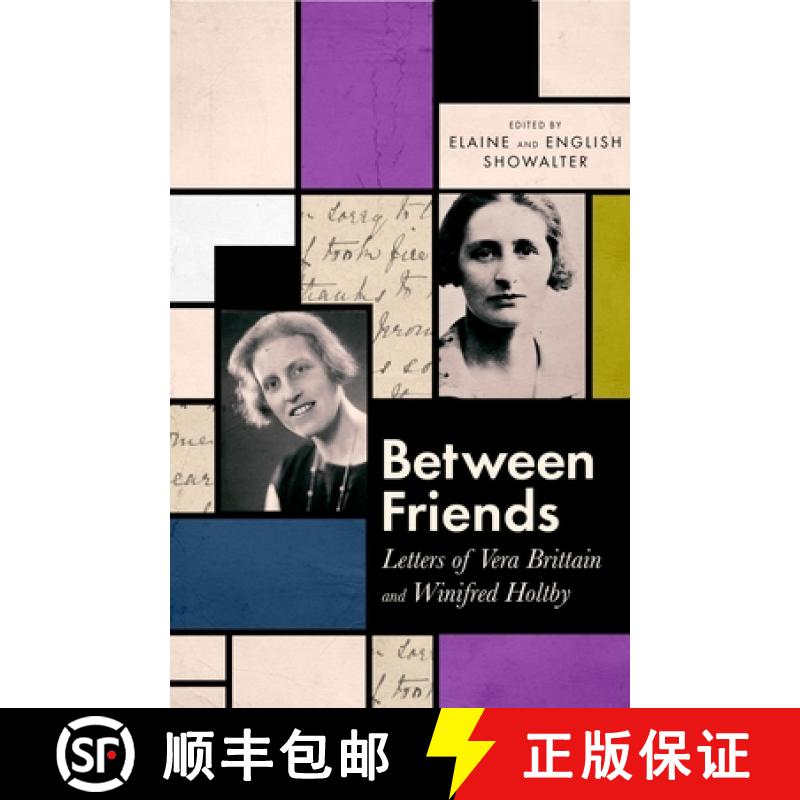 【3-4周达】Between Friends : Letters of Vera Brittain and Winifred Holtby [9780349012285]