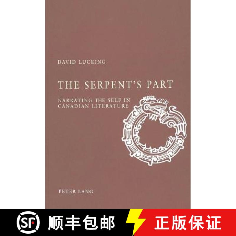 预订 The Serpent's Part : Narrating the Self in Canadian Literature [9783039100392]
