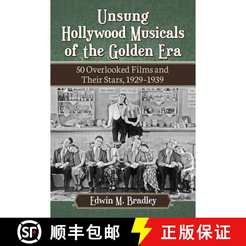 【3-4周达】Unsung Hollywood Musicals of the Golden Era : 50 Overlooked Films and Their Stars, 1929-1939 [9780786498338]