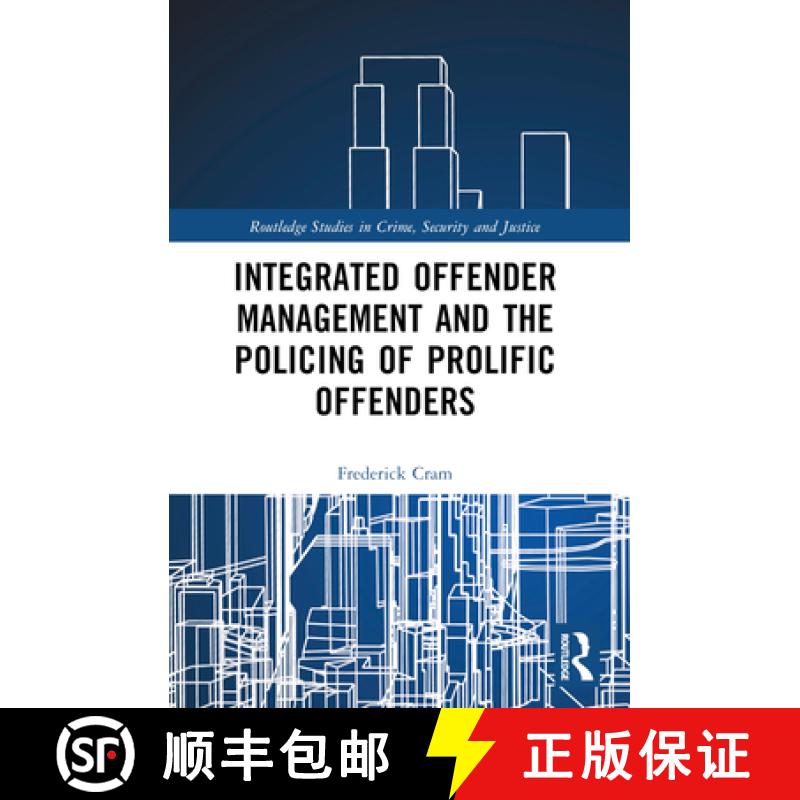 【3-4周达】Integrated Offender Management and the Policing of Prolific Offenders [9781032498133]