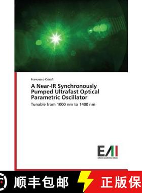 预订 A Near-IR Synchronously Pumped Ultrafast Optical Parametric Oscillator [9783639659870]