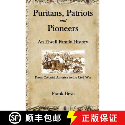 【3-4周达】Puritans, Patriots and Pioneers: An Elwell Family History [9781365057465]