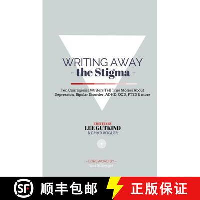 【3-4周达】Writing Away the Stigma: Ten Courageous Writers Tell True Stories About Depression, Bipola... [9780692221297]