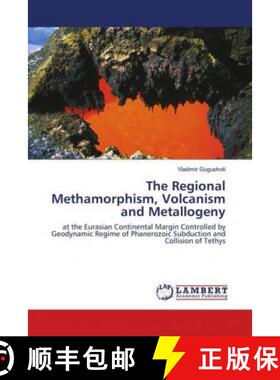 预订 The Regional Methamorphism, Volcanism and Metallogeny [9786138328940]