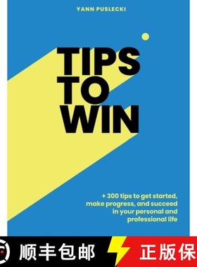 【3-4周达】Tips To Win: 300 Tips to get started, make progress, and succeed in your personal and prof... [9782960367508]
