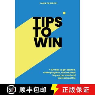 【3-4周达】Tips To Win: 300 Tips to get started, make progress, and succeed in your personal and prof... [9782960367508]