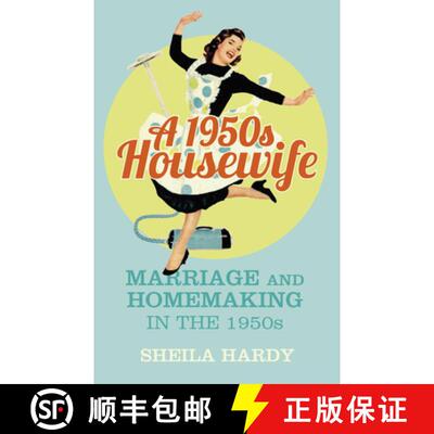 【3-4周达】A 1950s Housewife: Marriage and Homemaking in the 1950s [9780750964142]