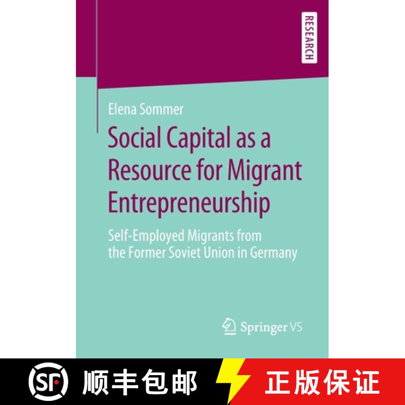 【3-4周达】Social Capital as a Resource for Migrant Entrepreneurship : Self-Employed Migrants from th... [9783658291402]