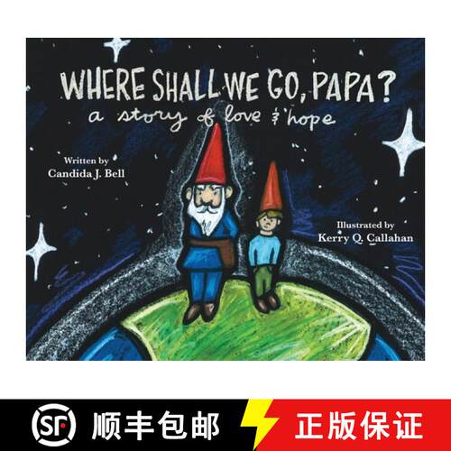 【3-4周达】精装 Where Shall We Go, Papa? A Story of Love and Hope [9780578943718]
