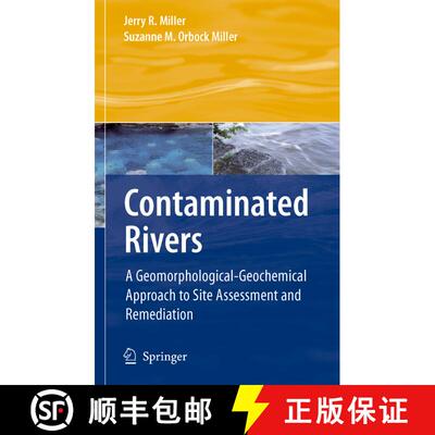 【3-4周达】精装 Contaminated Rivers : A Geomorphological-Geochemical Approach to Site Assessment and ... [9781402052866]