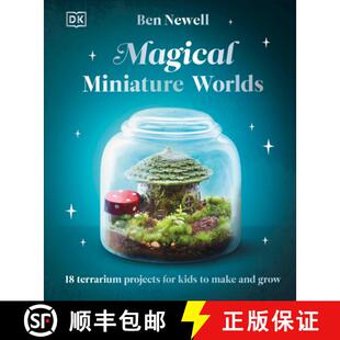 【3-4周达】Magical Miniature Worlds: 18 Terrarium Projects for Kids to Make and Grow [9780593967232]
