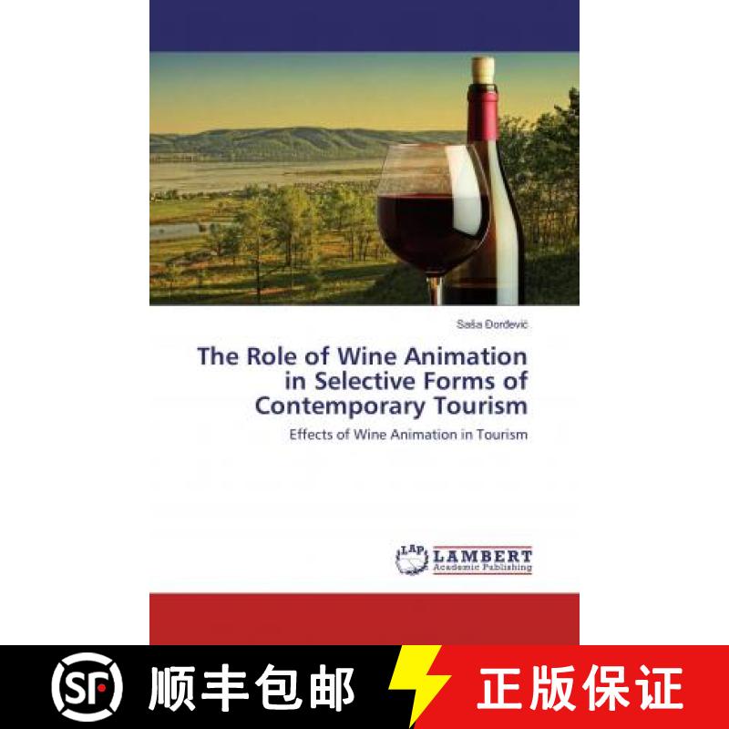 预订 The Role of Wine Animation in Selective Forms of Contemporary Tourism [9786137339503]