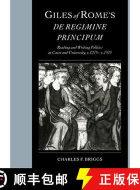 预订 Giles of Rome's De regimine principum: Reading and Writing Politics at Court and University, c.1... [9780521570534]