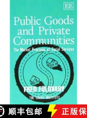 【3-4周达】PUBLIC GOODS AND PRIVATE COMMUNITIES - The Market Provision of Social Services: The Market... [9781852789510]