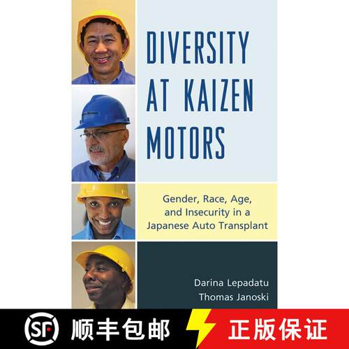 【3-4周达】精装 Diversity at Kaizen Motors : Gender, Race, Age, and Insecurity in a Japanese Auto Tra... [9780761855941]