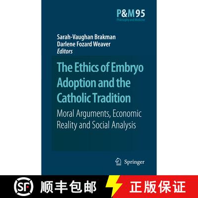 【3-4周达】The Ethics of Embryo Adoption and the Catholic Tradition : Moral Arguments, Economic Reali... [9789048175680]