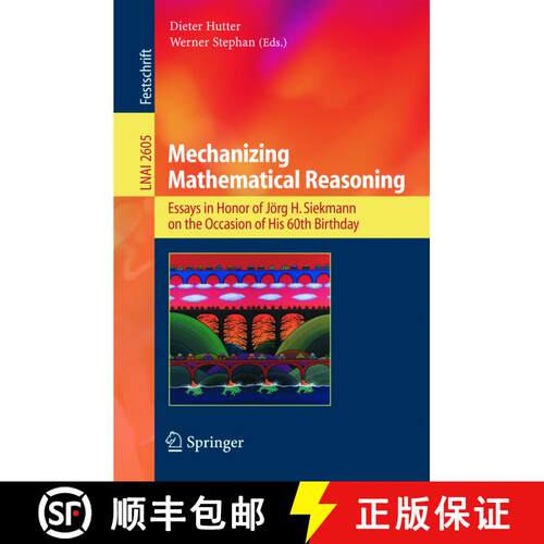 【3-4周达】Mechanizing Mathematical Reasoning : Essays in Honor of Jörg H. Siekmann on the Occasion ... [9783540250517]