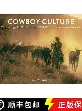 【3-4周达】Cowboy Culture: Capturing the Spirit of the Old West in the Sierra Nevada [9781510742260]