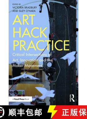 【3-4周达】Art Hack Practice: Critical Intersections of Art, Innovation and the Maker Movement [9780815374916]