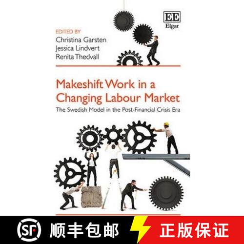 【3-4周达】精装 Makeshift Work in a Changing Labour Market - The Swedish Model in the Post-Financial ... [9781783479733]