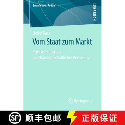 【3-4周达】Vom Staat zum Markt : Privatisierung aus politikwissenschaftlicher Perspektive [9783658268725]