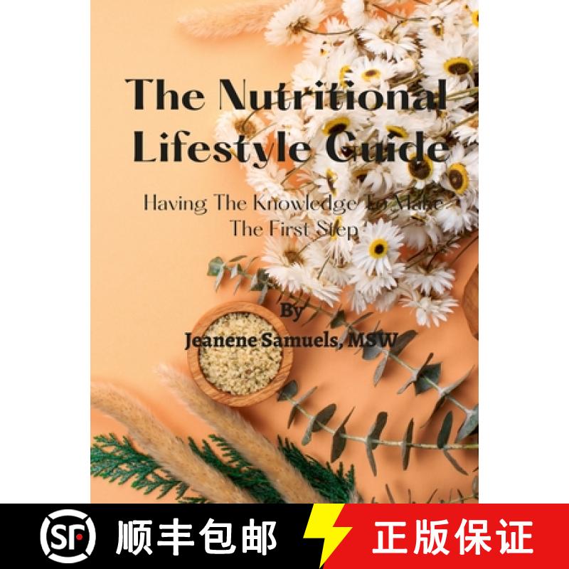 【2-3周达】The Nutritional Lifestyle Guide: Having the Knowledge to Make the First Step [9781387941049]