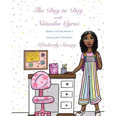 【4周达】The Day to Day With Natasha Cyrai : Speaks It Until She Believes It Learning About Affirmations [9781736504307]