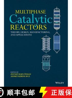【3-4周达】Multiphase Catalytic Reactors: Theory, Design, Manufacturing, And Applications [Wiley化学... [9781118115763]