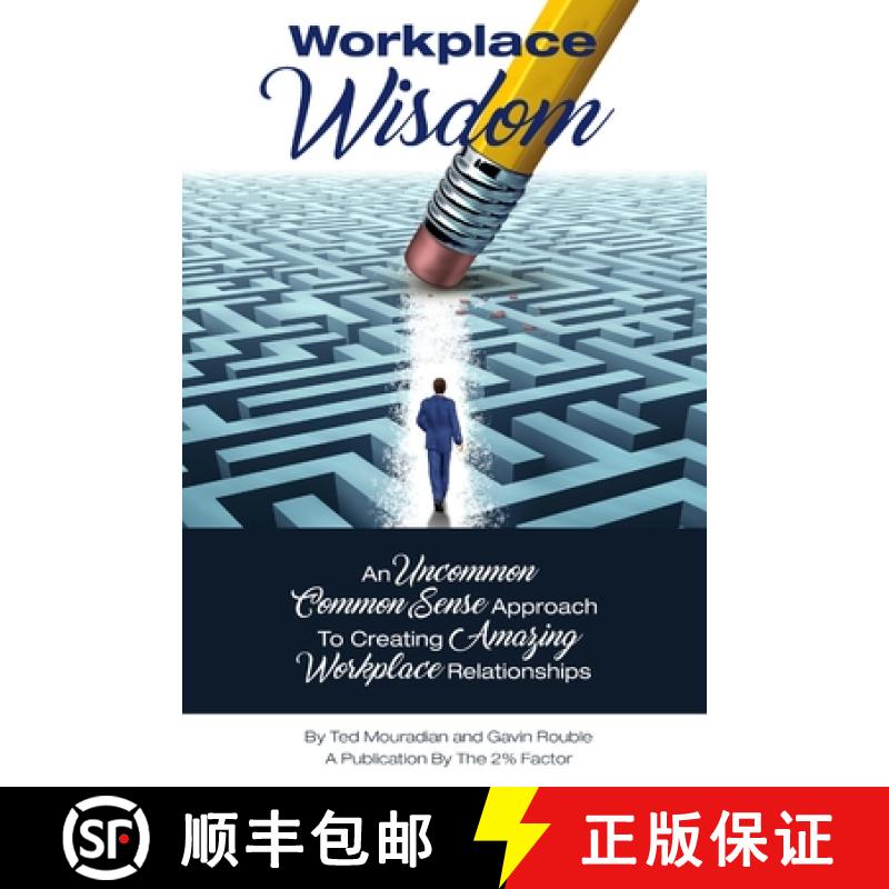 【3-4周达】Workplace Wisdom: An Uncommon Common Sense Approach To Creating Amazing Workplace Relation... [9781329827974]