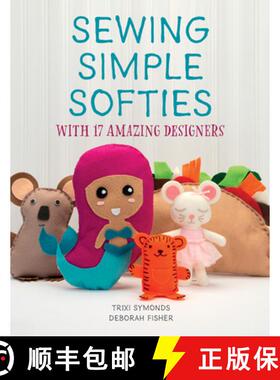 【3-4周达】Sewing Simple Softies with 17 Amazing Designers [9780764361272]